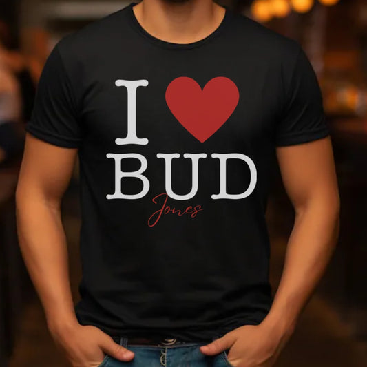 I love Bud Jones Adult tee